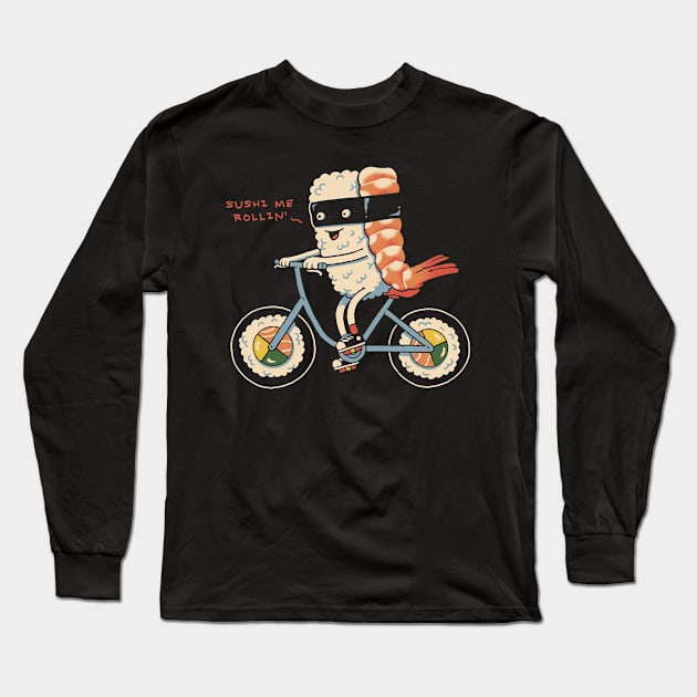 Sushi Me Rollin' Long Sleeve T-Shirt by Vincent Trinidad Art